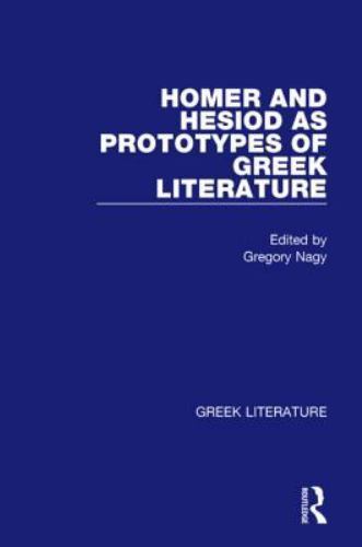 Homer and Hesiod As Prototypes of Greek Literature, Hardcover by Nagy, Gregor…