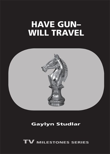 Gaylyn Studlar Have Gun—Will Travel (Paperback) TV Milestones Series (UK IMPORT)