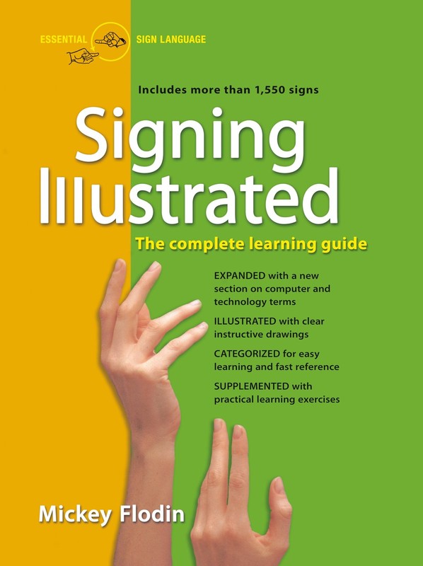 Signing Illustrated: The Complete Learning Guide, Expanded and Revised Green