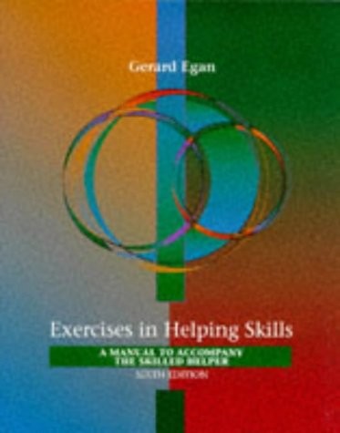 Exercises in Helping Skills: A Manual to Accompany the Skilled Helper