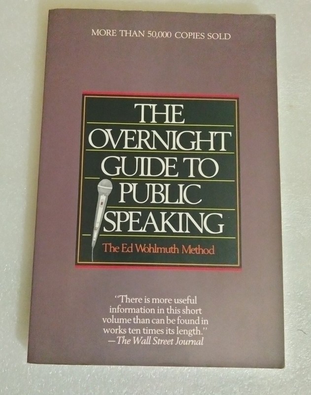 The Overnight Guide to Public Speaking…, Wohlmuth, Ed