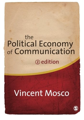 THE POLITICAL ECONOMY OF COMMUNICATION By Vincent Mosco *Excellent Condition*