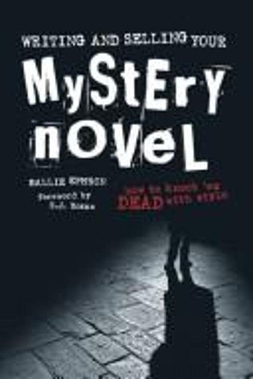 Writing and Selling Your Mystery Novel : How to Knock ‘em Dead wi