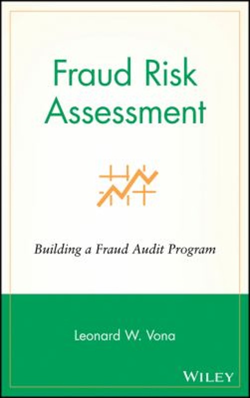 Fraud Risk Assessment : Building a Fraud Audit Program Leonard W.