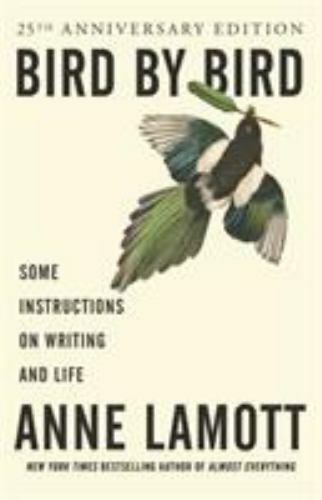 Bird by Bird : Some Instructions on Writing and Life by Anne Lamott (1995, Trade