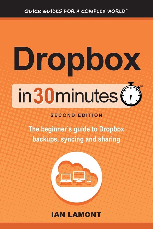 Dropbox In 30 Minutes (2nd Edition) by Ian Lamont