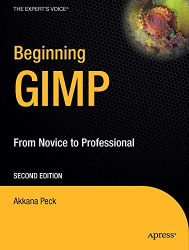Beginning GIMP: From Novice to Profess…, Peck, Akkana