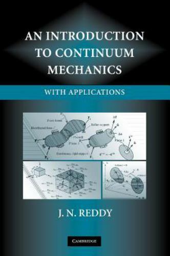 An Introduction to Continuum Mechanics: By Reddy, J. N.