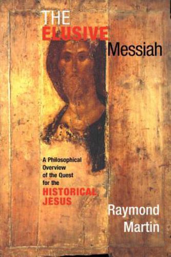 The Elusive Messiah: A Philosophical Over- paperback, Martin, 9780813391489, new