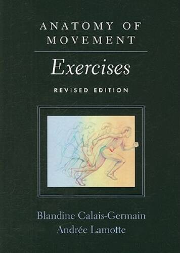 Anatomy of Movement: Exercises (Revised Edition) – Paperback – GOOD