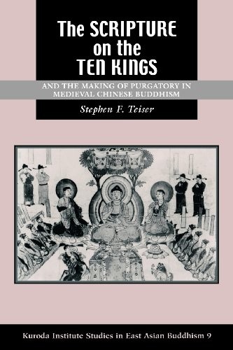 THE SCRIPTURE ON THE TEN KINGS AND THE MAKING OF PURGATORY By Stephen F. Teiser