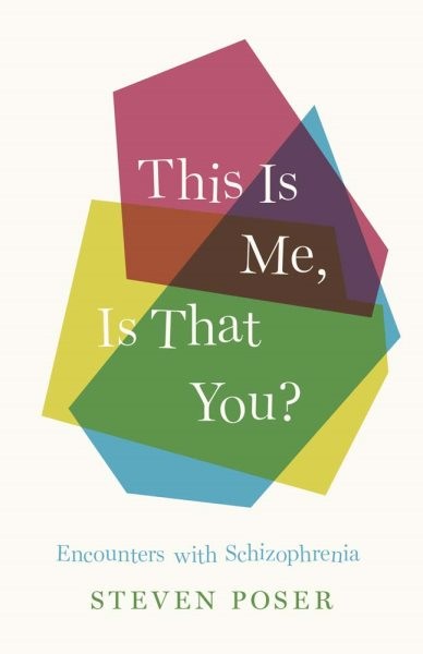 This Is Me, Is That You? : Encounters With Schizophrenia, Hardcover by Poser,…