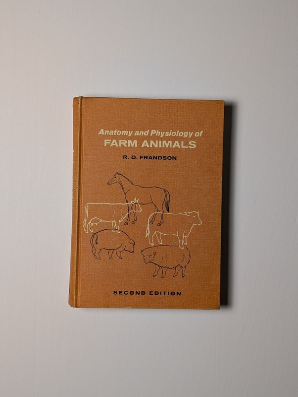 1975 Anatomy & Physiology Of Farm Animals By R.D. Frandson 2nd Edition