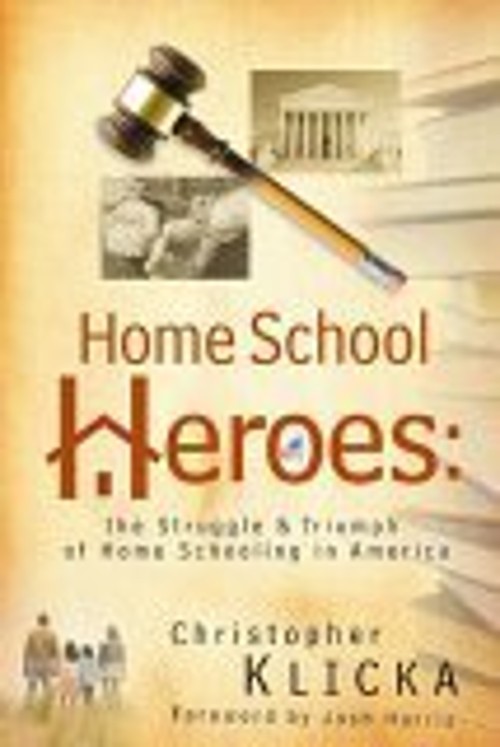 Home School Heroes Perfect Christopher Klicka