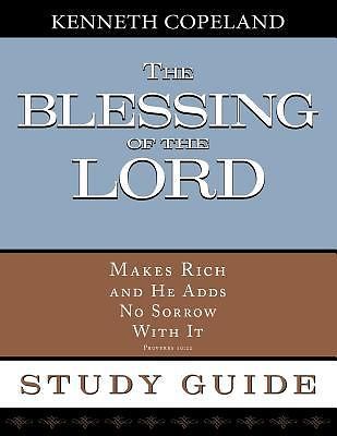 The Blessing of the Lord STUDY GUIDE- Kenneth Copeland, 9781604631401, paperback