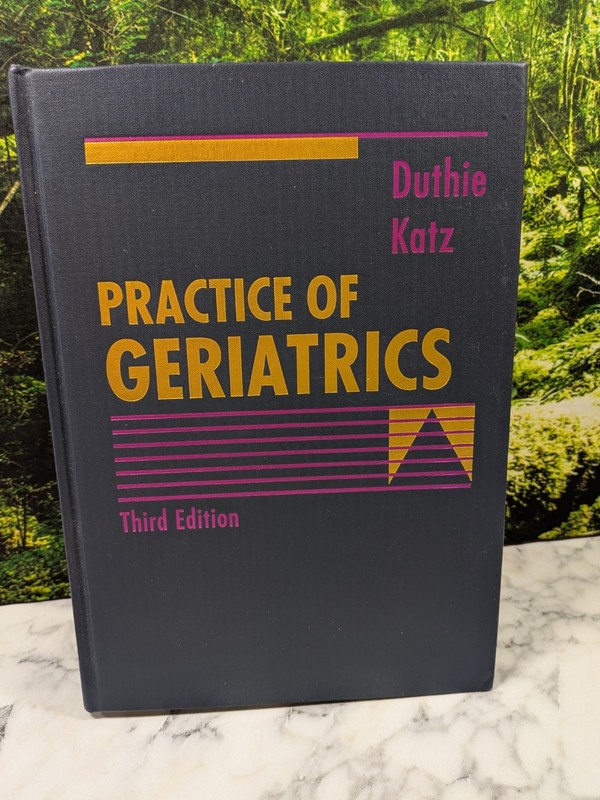 The Practice of Geriatrics by Paul R. Katz, Edmund H. Duthie Jr., Michael Malone