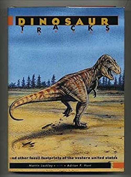 Dinosaur Tracks and Other Fossil Footprints of the Western United