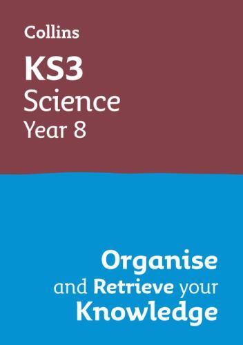 Ks3 Science Year 8: Organise And Recall Your Knowledge by Collins Ks3, Collin…