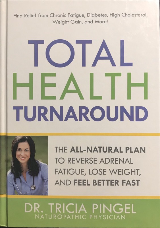 TOTAL HEALTH TURNAROUND THE ALL-NATURAL PLAN TO REVERSE By Tricia Pingel, NEW