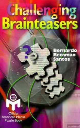 Challenging Brainteasers (Mensa®) by Bernardo Recaman Santos