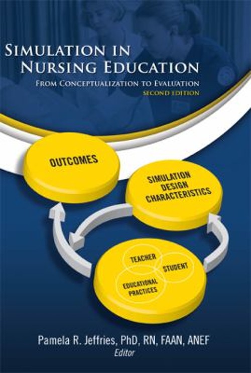 Simulation in Nursing Education : From Conceptualization to Evalu