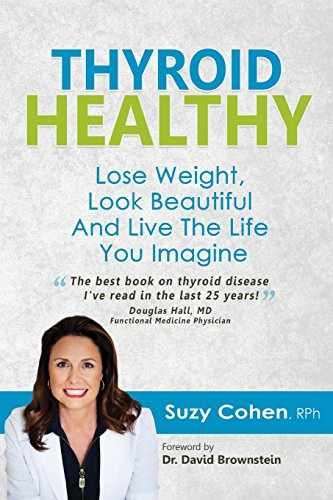 Thyroid Healthy: Lose Weight, Look – Paperback, by Cohen RPh Suzy – Very Good