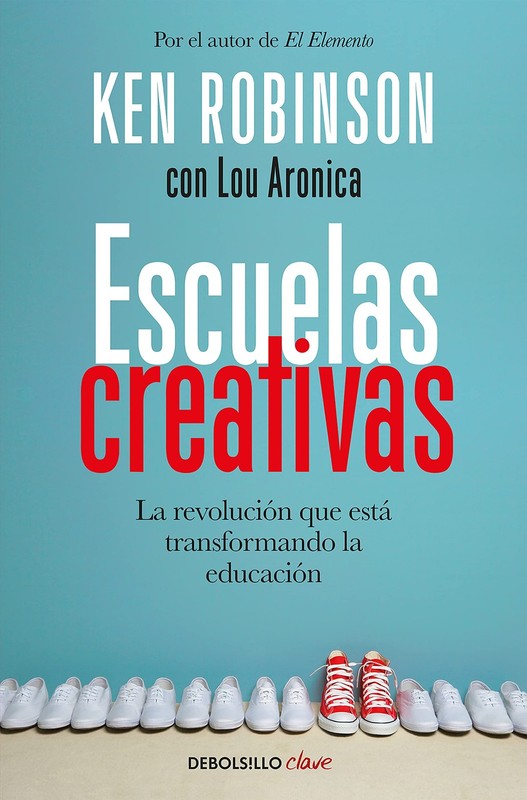 Escuelas creativas / Creative Schools: The Grassroots Revolution That’s Transfo,