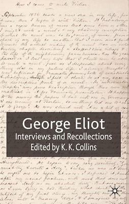 George Eliot: Interviews and Recollections, Collins, K., Very Good Book