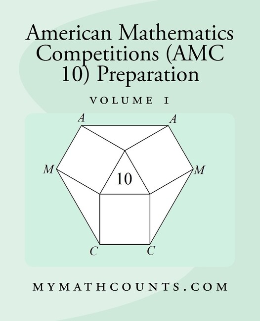 American Mathematics Competitions (Amc 10) Preparation (Volume 1)