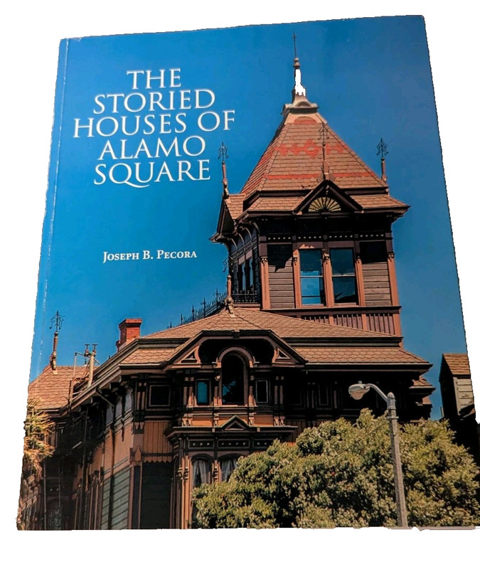The Storied Houses of Alamo Square (SIGNED) by Joseph B. Pecora PB **NICE**