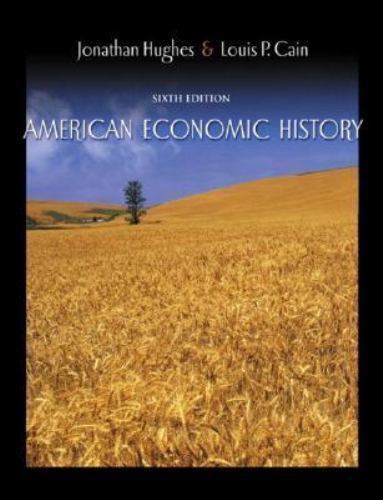 American Economic History (6th Edition) by Jonathan Hughes; Louis P. Cain