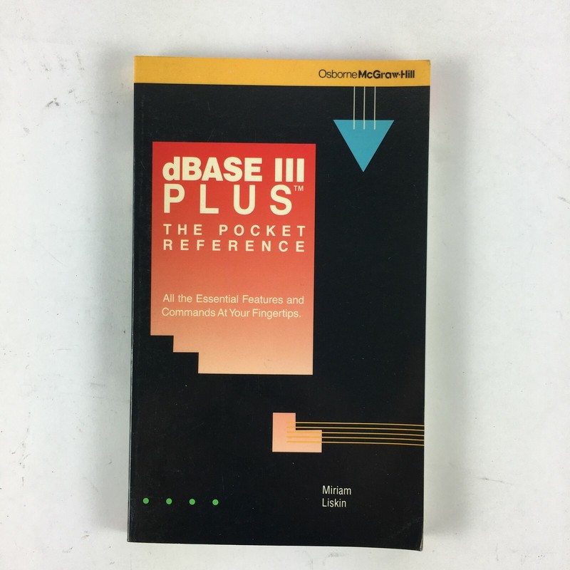 Osborne McGraw Hill dBase III Plus The Pocket Reference Miriam Liskin