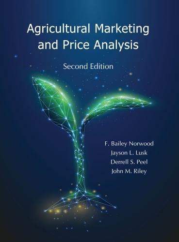 Agricultural Marketing and Price Analysis, Second Edition by F. Bailey Norwood