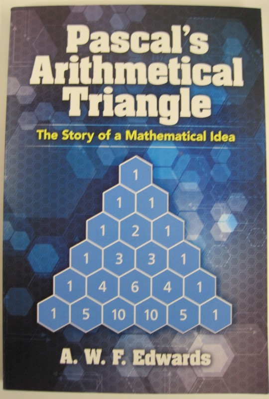 Pascal’s Arithmetical Triangle By A.W.F. Edwards (SC)