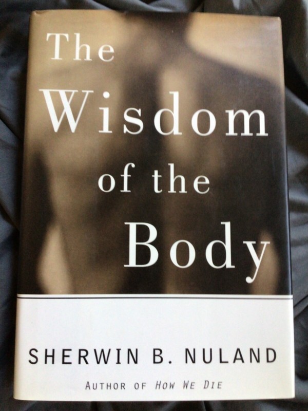The Wisdom of the Body by Sherwin B. Nuland (1997, Hardcover)
