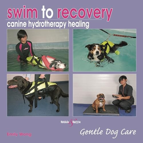 Swim to recovery: canine hydrotherapy healing: Gentle Dog Care – hardcover W…