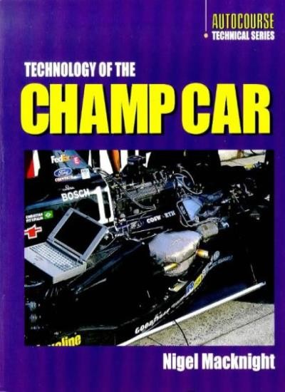 Technology of the Champ Car (Autocourse Technical Series) By Nig