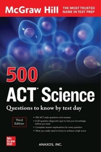 Anaxos Inc. 500 ACT Science Questions to Know by Test Day, Third Edi (Paperback)