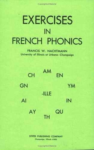 Exercises in French Phonics – Paperback, by Francis W. Nachtmann – Very Good