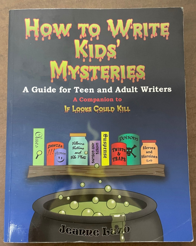 How to Write Kids’ Mysteries: A Guide for Teen and Adult Writers by Jeanne Lazo