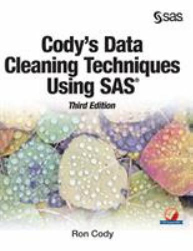 Cody’s Data Cleaning Techniques Using SAS, Third Edition by Cody, Ron