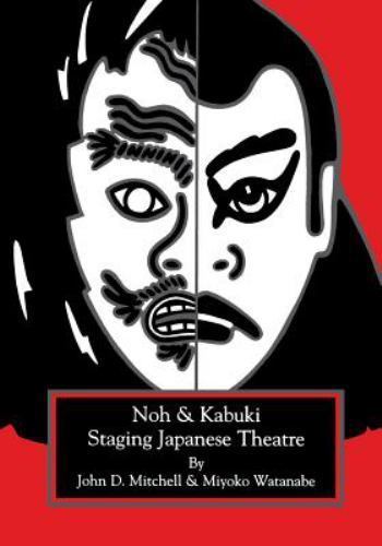 Staging Japanese Theatre: Noh and Kab- 9781882763061, John D Mitchell, paperback