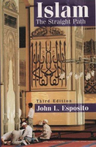 Islam: The Straight Path – 0195112342, John L Esposito, paperback