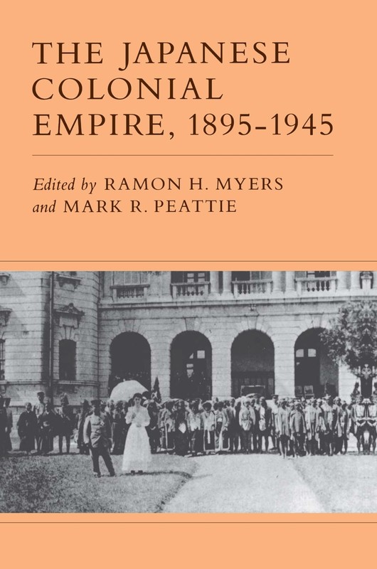 The Japanese Colonial Empire, 1895-1945 – paperback Peattie, Mark R.|Myers, …