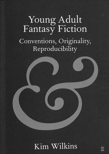Young Adult Fantasy Fiction : Conventions, Originality, Reproducibility, Pape…