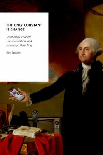The Only Constant Is Change: Technology, Political Communication, and Innovation