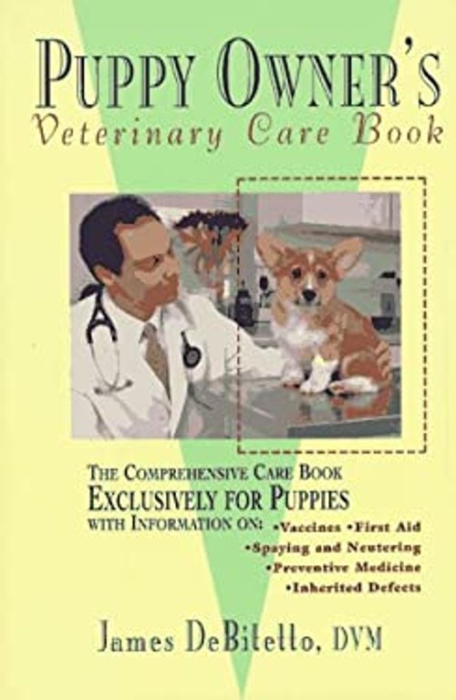 The Puppy Owner’s Veterinary Care Book Hardcover James DiBitetto