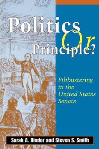Politics or Principle: Filibustering in the United States Senate – VERY GOOD
