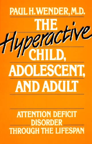 The Hyperactive Child, Adolescent, and Adult: Attention Deficit Dis – ACCEPTABLE