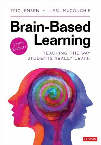 Brain-Based Learning: Teaching the Way Students Really Learn, Jensen, Eric P.,Mc
